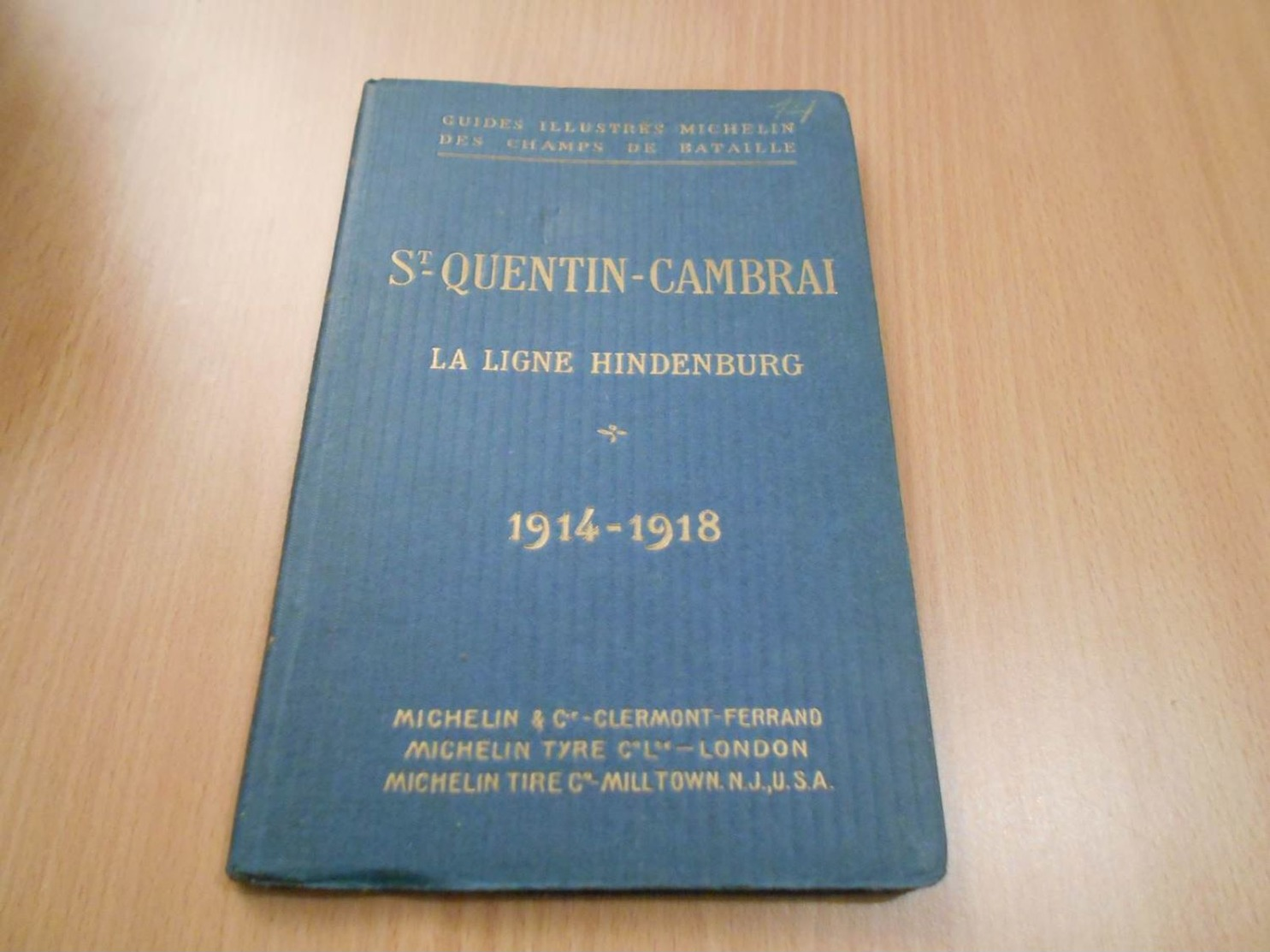 3 - Guide ILLUSTRES MICHELIN Des Champs De Bataille 1914-1918 , Saint-Quentin-Cambrai, La Ligne Hindenburg, 1921 - 1914-18