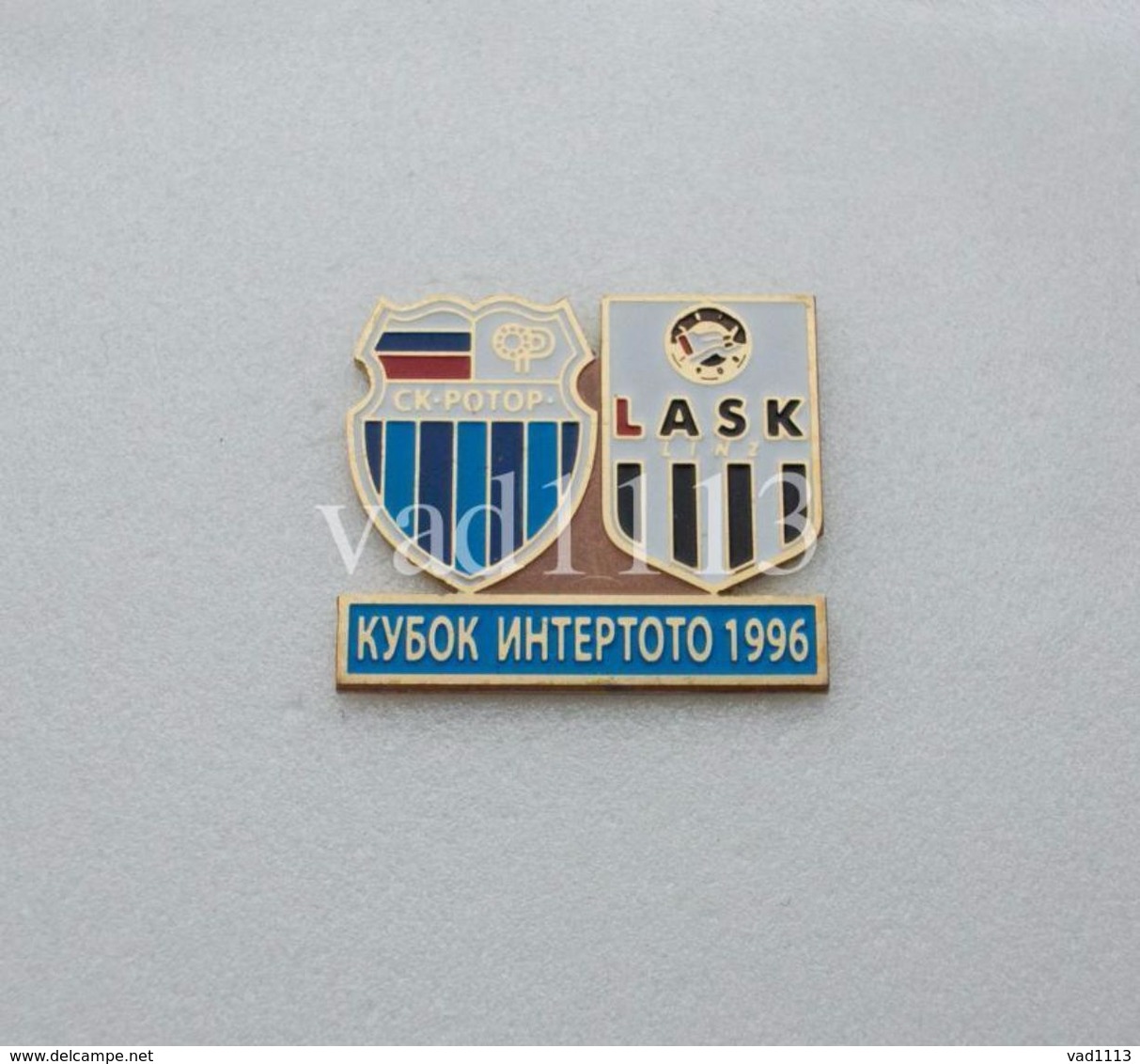 Badge Pin:  UEFA Intertoto Cup 1996 FC Rotor Volgograd Russia - LASK Linz Austria - Football