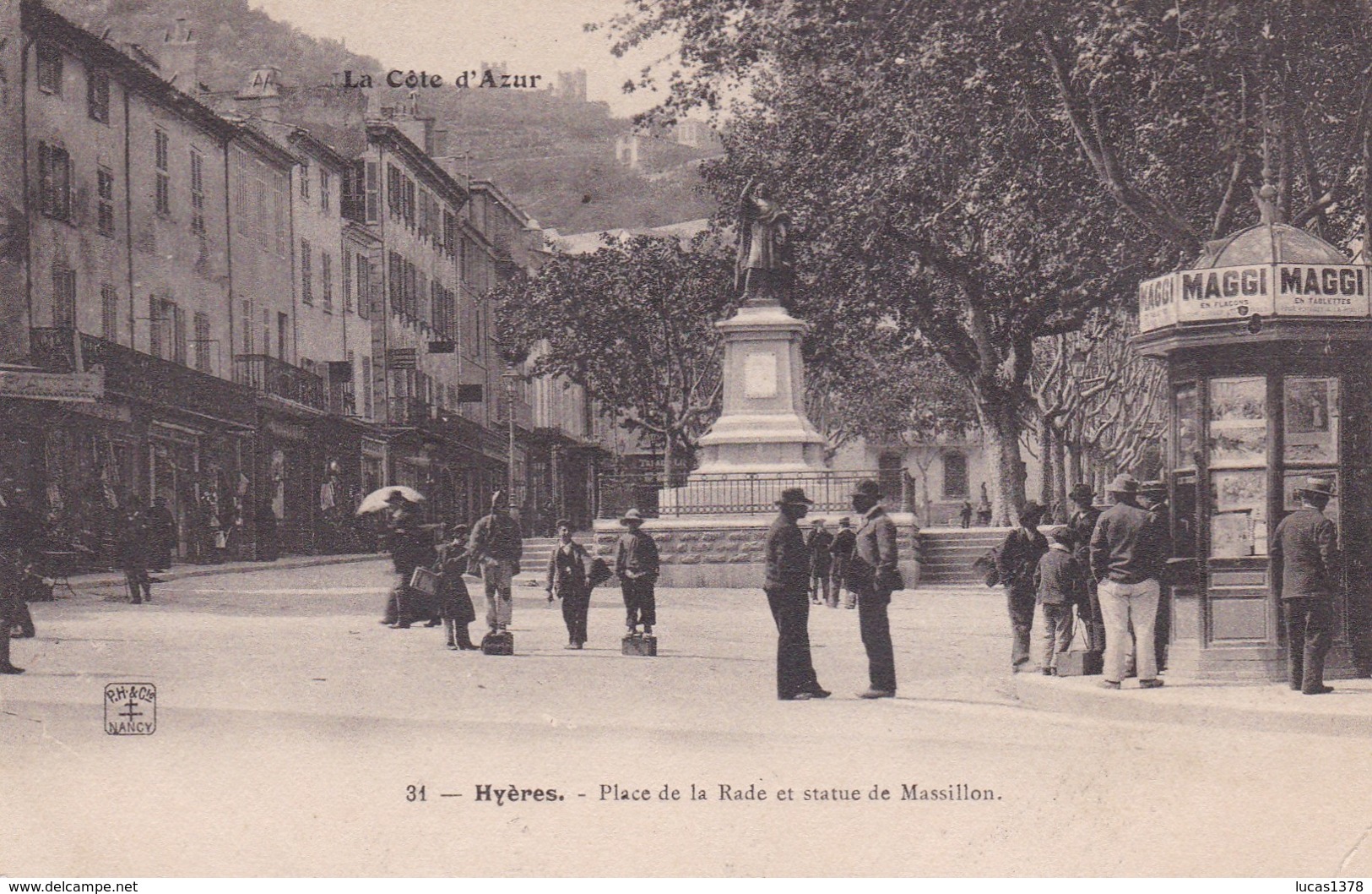 83 / HYERES / LA COTE D AZUR / EDIT NANCY / HYERES / PLACE DE LA RADE ET STATUE DE MASSILLON / KIOSQUE MAGGI / 31 - Hyeres