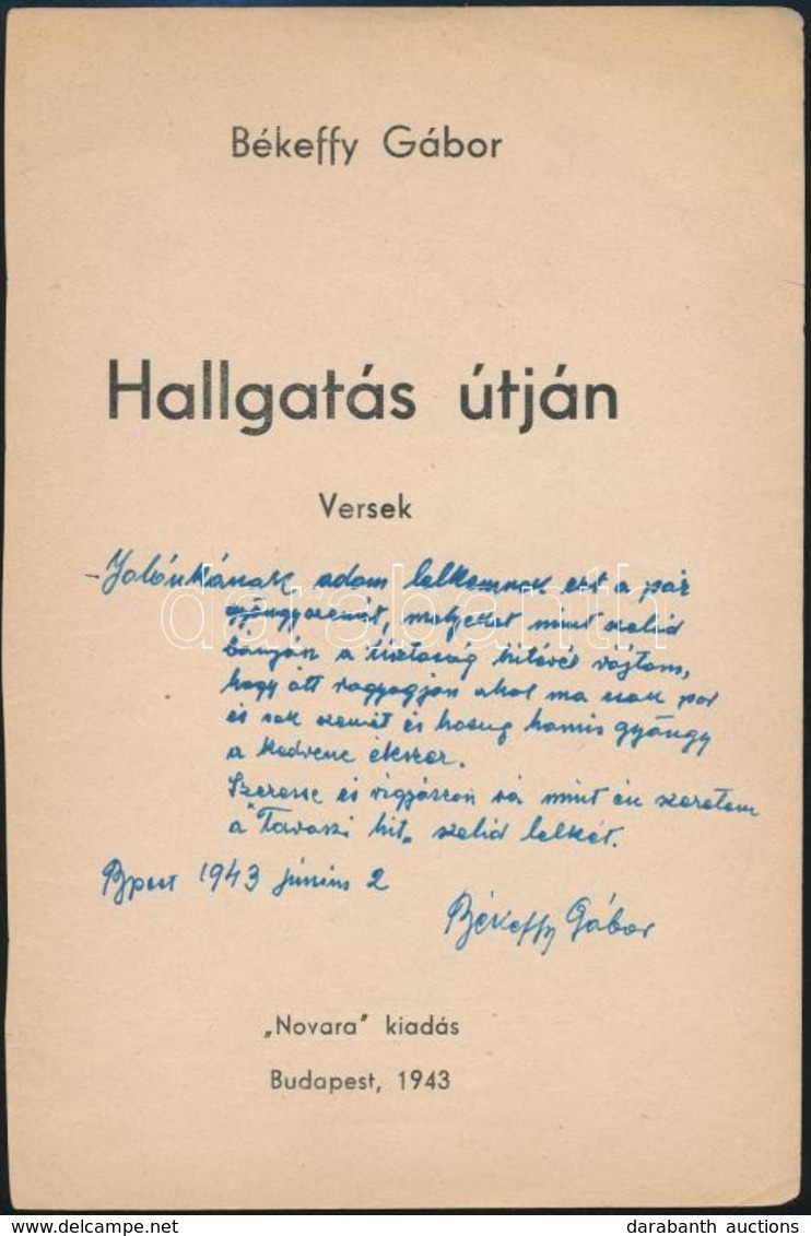 1943 Békeffy Gábor (1908-1955) Költő Aláírása, és Ajándékozási Sorai, A Hallgatás útján C. Verseskötete Címlapján. - Other & Unclassified