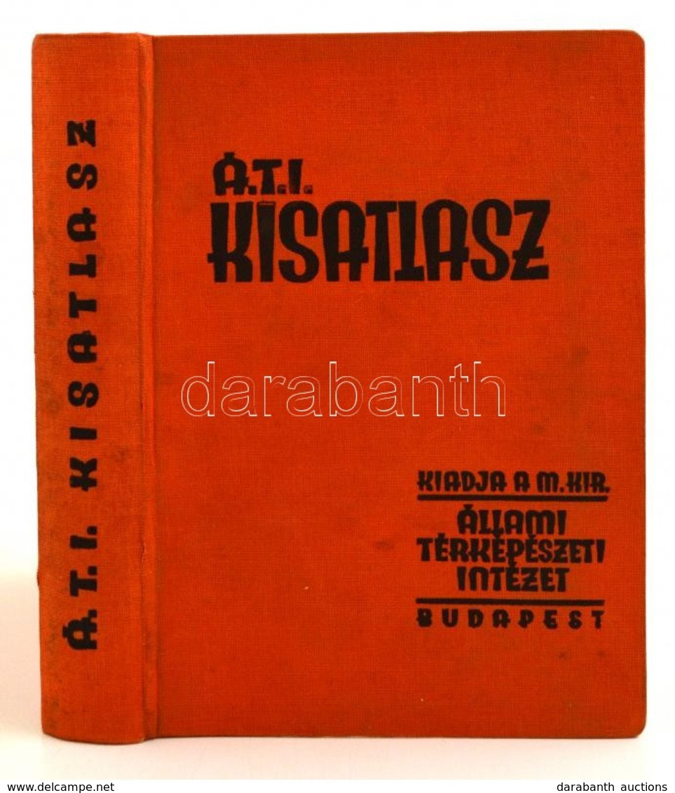 Cca 1937 ÁTI Kisatlasz. Földrajzi Leírás, Statisztikai Adatok, 56 Sokszínű és 155 Szövegközti Térkép, Névmutató 30 Ezer  - Andere & Zonder Classificatie