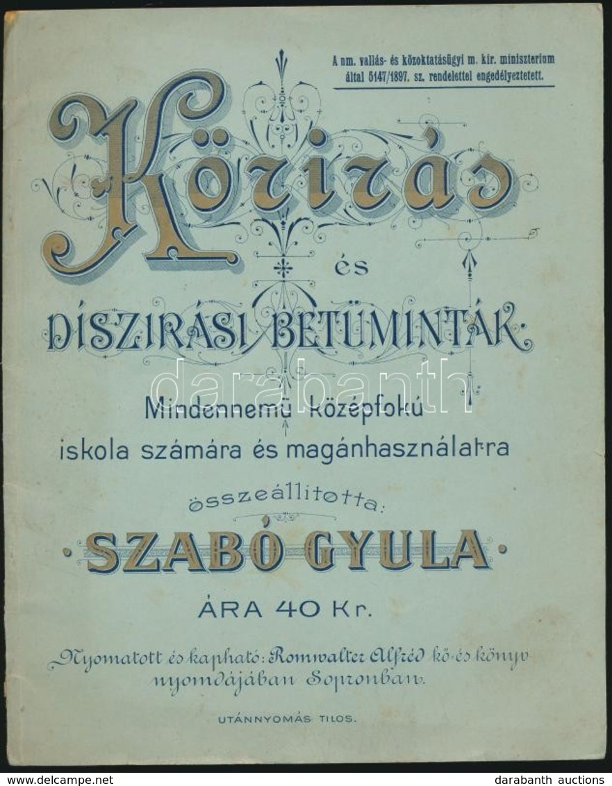 Cca 1900 Körírás és Díszírási Betűminták. Összeállította: Szabó Gyula, Minden Középfokú Iskola Számára és Magánhasználat - Zonder Classificatie