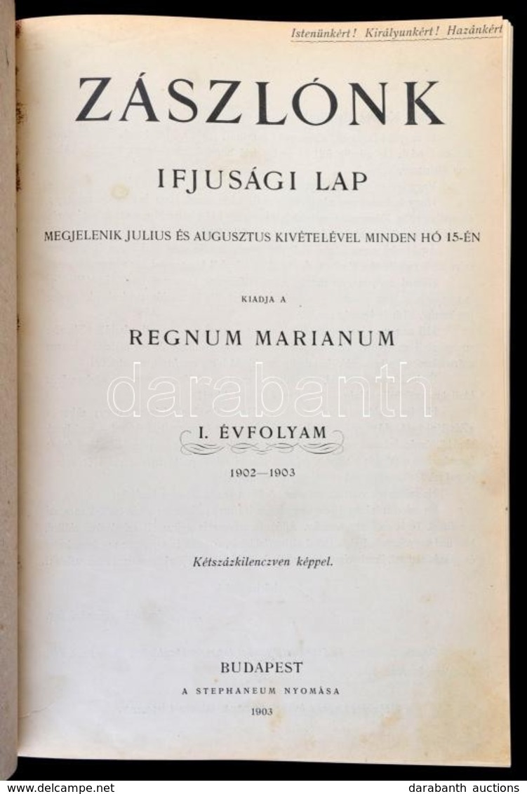 1903 Zászlónk Ifjusági Lap. Kiadja Regnum Marianum. I. évfolyam 1902-1903. Teljes évfolyam. Bp., Stephaneum, 4+260+X P.  - Unclassified