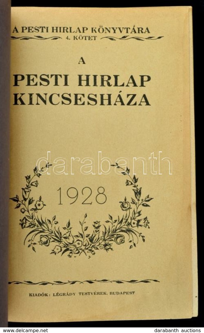 1928 A Pesti Hírlap Kincsesháza 1928. Pesti Hírlap Könyvtára 4. Kötet. Bp., Légrády. Kiadói Egészvászon-kötés, Sérült Ge - Unclassified