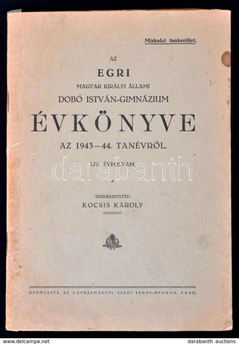 1943-1944 Az Egri Magyar Királyi Állami Dobó István Gimnázum évkönyve Az 1942/1943 Tanévről. LIII. évf. Szerk.: Kocsis K - Unclassified