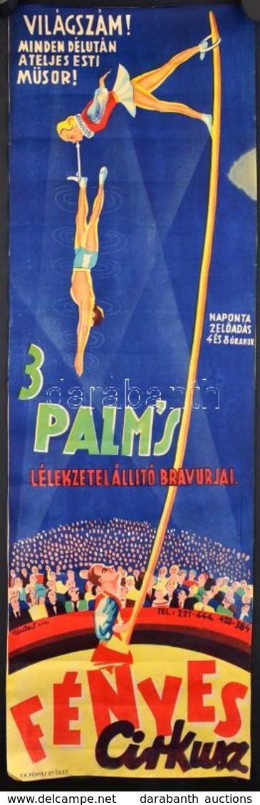 Cca 1935 Fényes Cirkusz, 3 Palm's Légtornászok Plakát, Unitas Lito, Litográfia, Szélén Kis Folt, 92x30 Cm / Hungarian Ci - Andere & Zonder Classificatie