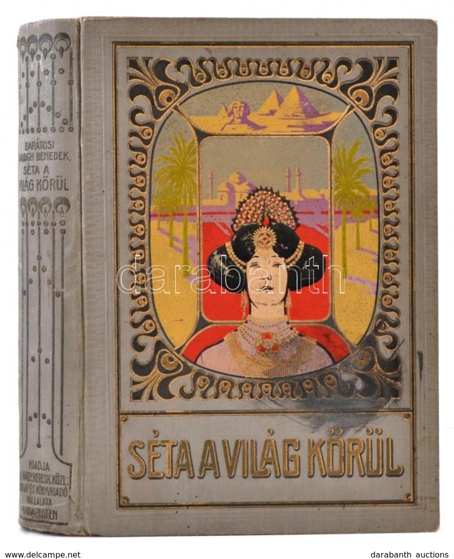 Barátosi Balogh Benedek: Séta A Világ Körül. Szerk.--. Bp.,(1907),Magyar Kereskedelmi Közlöny, 480 P. Gazdagon Illusztrá - Zonder Classificatie