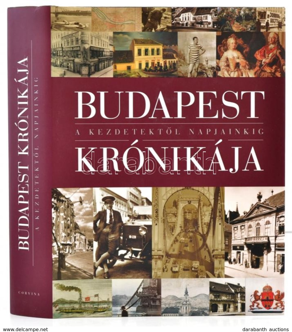 Budapest Krónikája A Kezdetektől Napjainkig. Szerk.: Bart István. Bp.,2007, Corvina. Gazdag Képanyaggal Illusztrálva. Ki - Unclassified