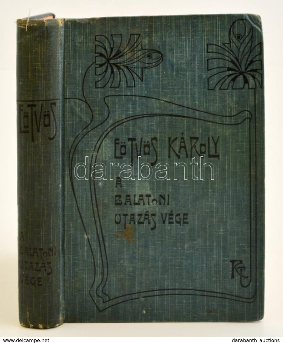 Eötvös Károly:A Balatoni Utazás Vége. Bp., 1905, Révai Testvérek. Kiadói, Szecessziós Egészvászon Sorozatkötésben Kopáso - Unclassified