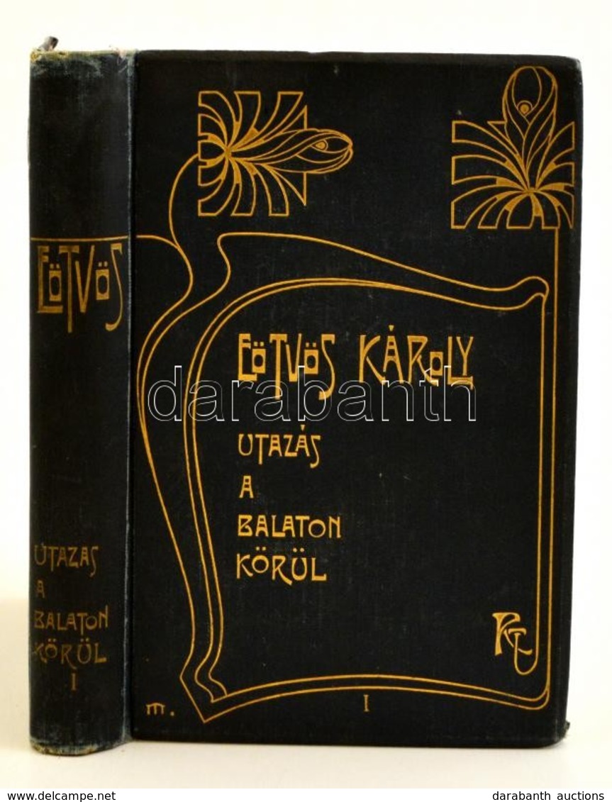 Eötvös Károly: Utazás A Balaton Körül I. Eötvös Károly Munkái I. Bp., 1903, Révai Testvérek Irodalmi Intézet Rt. Harmadi - Zonder Classificatie