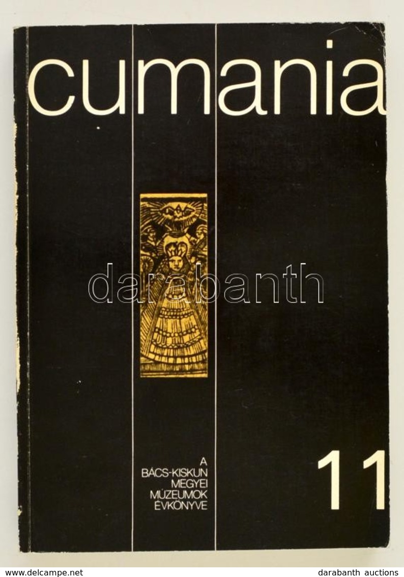 Cumania 11. Bács-Kiskun Megyei Múzeumok Évkönyve. Szerk.: Dr. Bánszky Pál-Dr. Sztrinkó István. Kecskemét, 1989, Bács-Kis - Unclassified