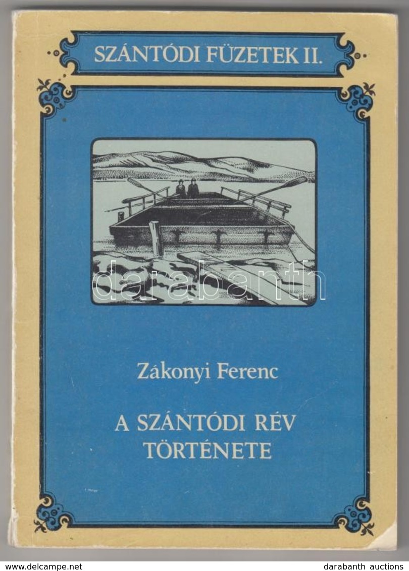 Dr. Zákonyi Ferenc: A Szántódi Rév Története. Szántódi Füzetek II. Hn.,(1981), Siotour - Somogy Megye Tanácsának Idegenf - Unclassified