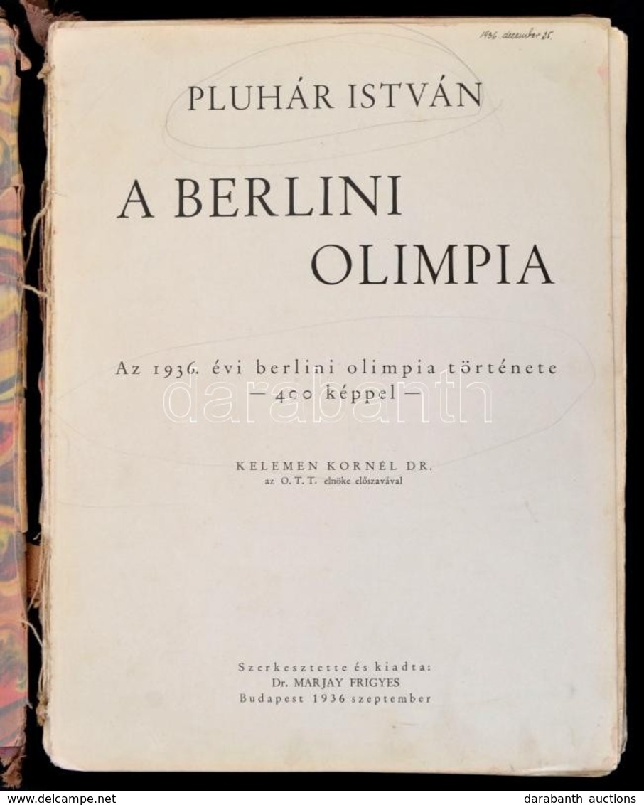 Pluhár István: A Berlini Olimpia. Bp., 1936, Marjay Frigyes. Megviselt, Sérült Vászonkötésben.gerince Hiányzik, Kijáró L - Unclassified