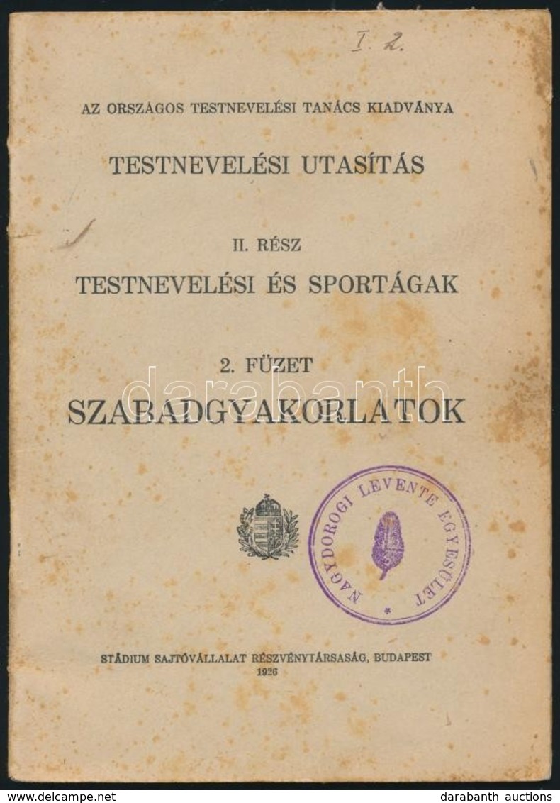 Testnevelési Utasítás II. Rész. Testnevelési Sportágak. 2. Füzet: Szabadgyakorlatok. Bp., 1926, Stádium, 40 P. Kiadói Pa - Zonder Classificatie