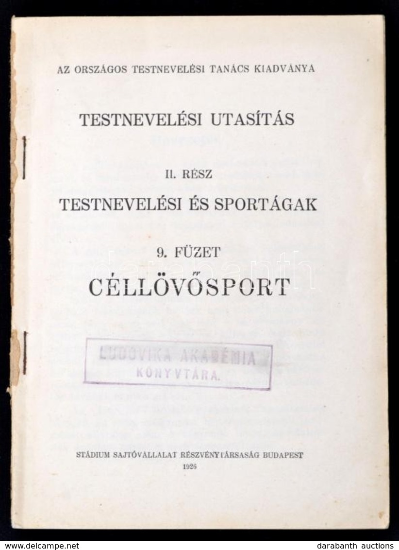 Testnevelési Utasítás II. Rész. Testnevelési Sportágak 9. Füzet: Céllövősport. Bp., 1926, Stádium, 94 P. Kiadói Papírköt - Zonder Classificatie