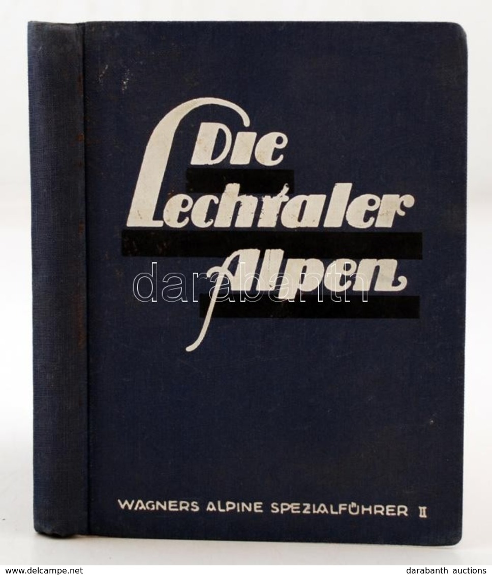 Die Lechtaler Alpen. Innsbruck, é. N., Verlag Der Wagner'schen Universitätsbuchhandlung (Wagners Alpine Spezialführer 2. - Zonder Classificatie