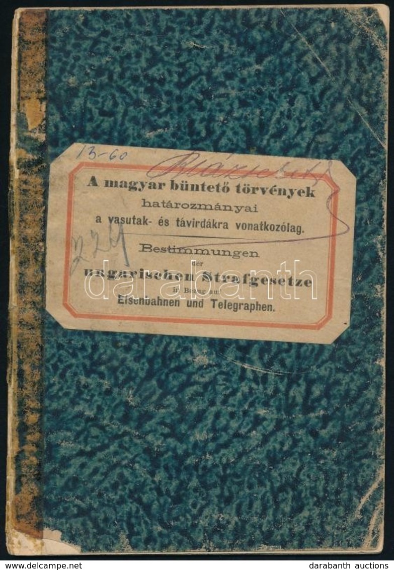 A Magyar Büntető Törvények Határozmányai A Vasutak- és Távirdákra Vonatkozólag. Bécs, 1881, Osztrák Államvaspálya-társul - Unclassified