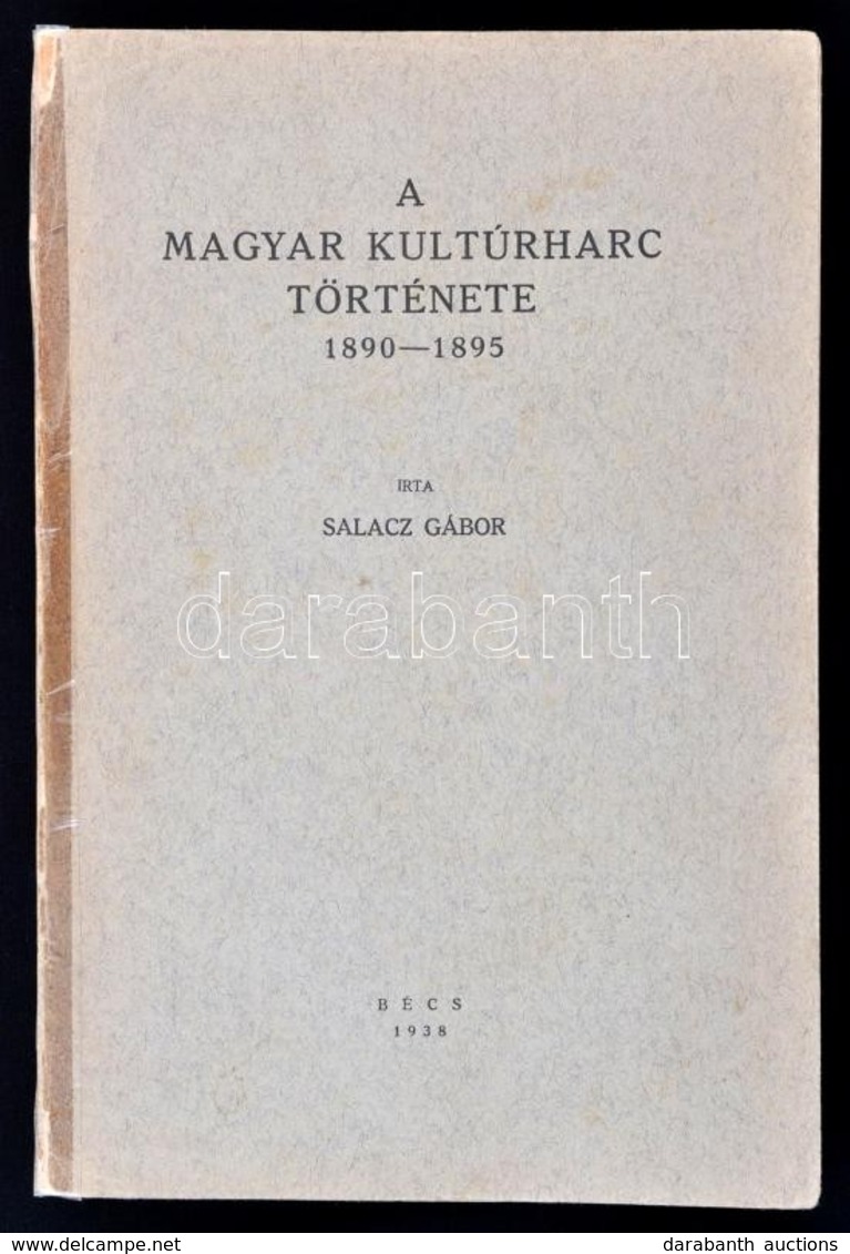 Salacz Gábor: A Magyar Kultúrharc Története 1890-1895. Bécs, 1938. (Szerző.) 399 P. Kiadói Papírborítékban, Javított Ger - Zonder Classificatie