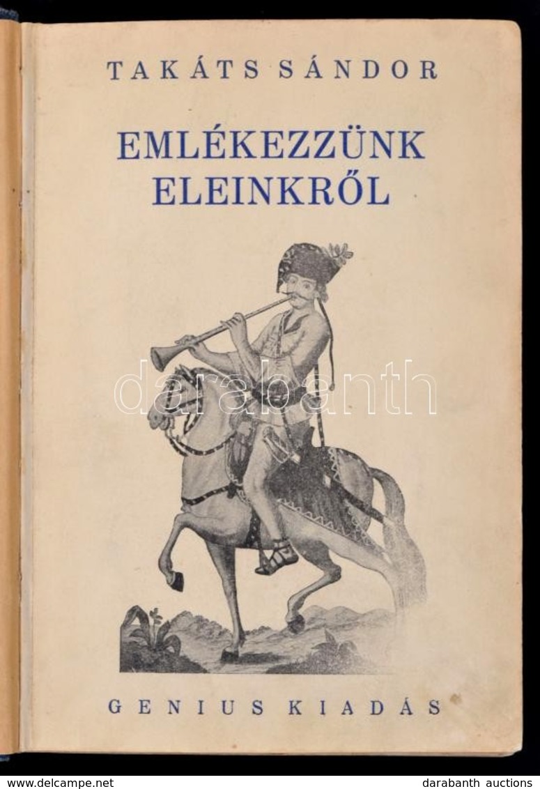 Takáts Sándor: Emlékezzünk Eleinkről. Bp.,[1929], Genius, 594+2 P. Átkötött Félvászon-kötés, Az Eredeti Papírborítót Bek - Zonder Classificatie