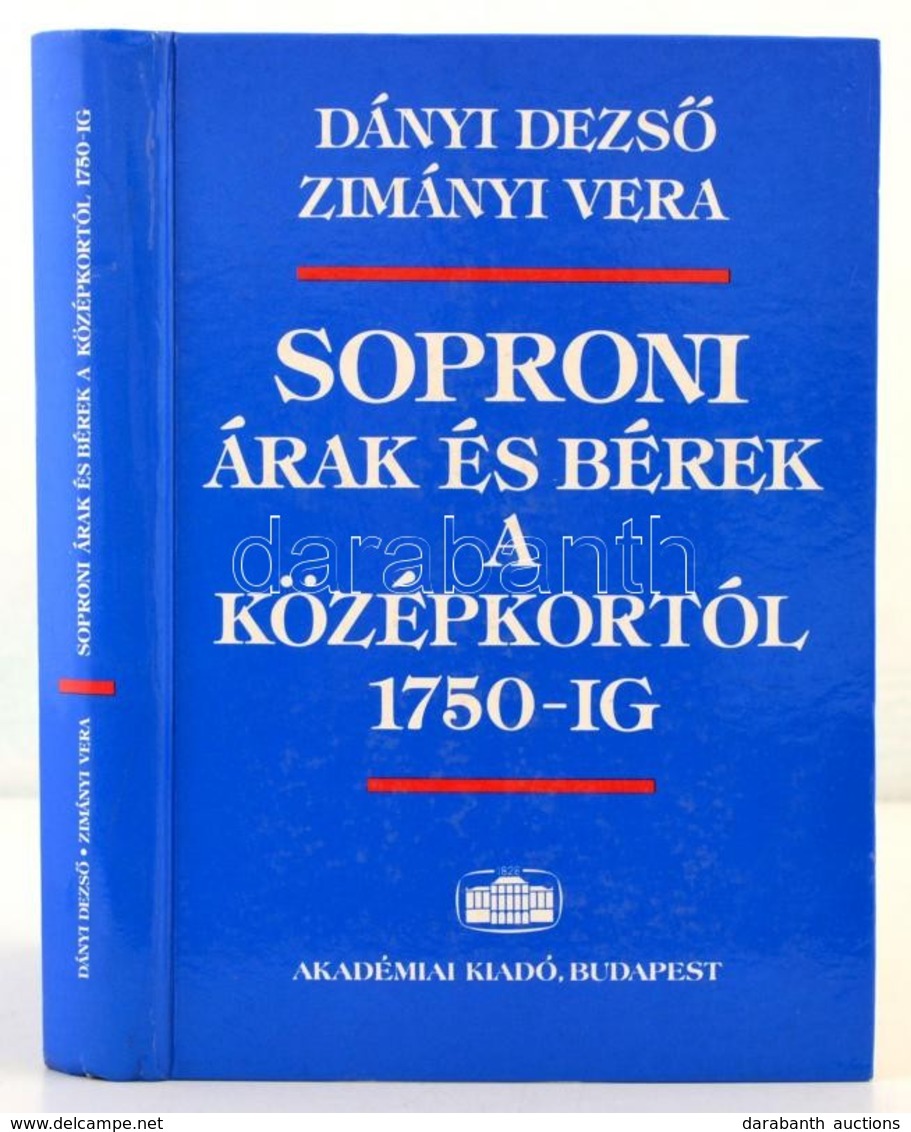 Dányi Dezső, Zimányi Vera: Soproni árak és Bérek A Középkortól 1760-ig. A Pénzforgalom és Pénzértékviszonyok Sopronban C - Zonder Classificatie