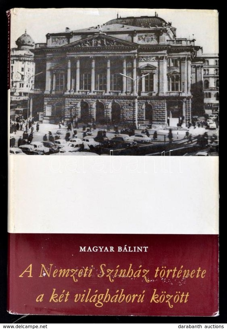 Magyar Bálint: A Nemzeti Színház Története A Két Világháború Között (1917-1944). Bp., 1977, Szépirodalmi. A Szerző Dedik - Unclassified