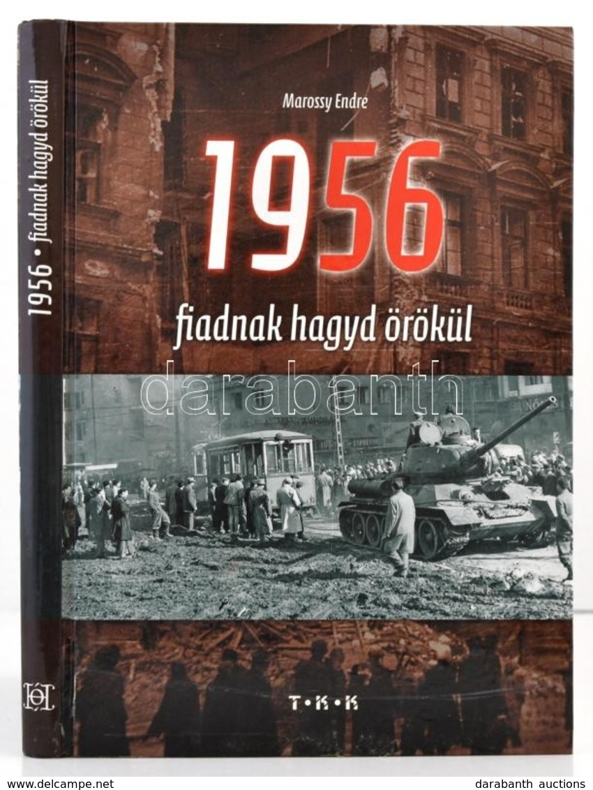 Marossy Endre: 1956 Fiadnak Hagyd örökül. H. N., é. N. Tóth Könyvkereskedés és Kiadó. Kiadói Kartonált Papírkötésben - Zonder Classificatie