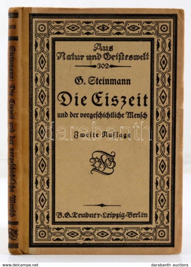 Steinmann, G.: Die EIszeit Und Der Vorgeschichtliche Mensch. Leipzig - Berlin, 1917, B. G. Teubner (Aus Natur Und Geiste - Zonder Classificatie