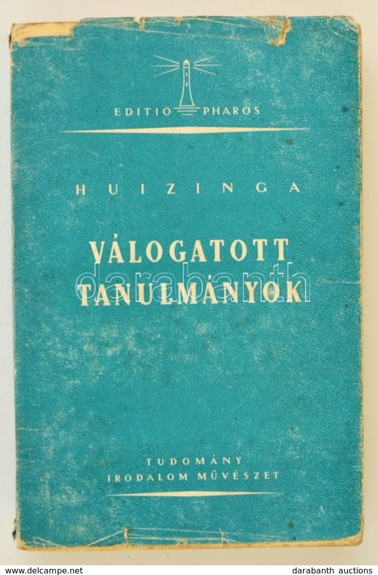 (Johan) Huizinga: Válogatott Tanulmányok. Tudomány, Irodalom, Művészet. Válogatta Dr. Tolnai Gábor. Fordította Radnóti M - Unclassified