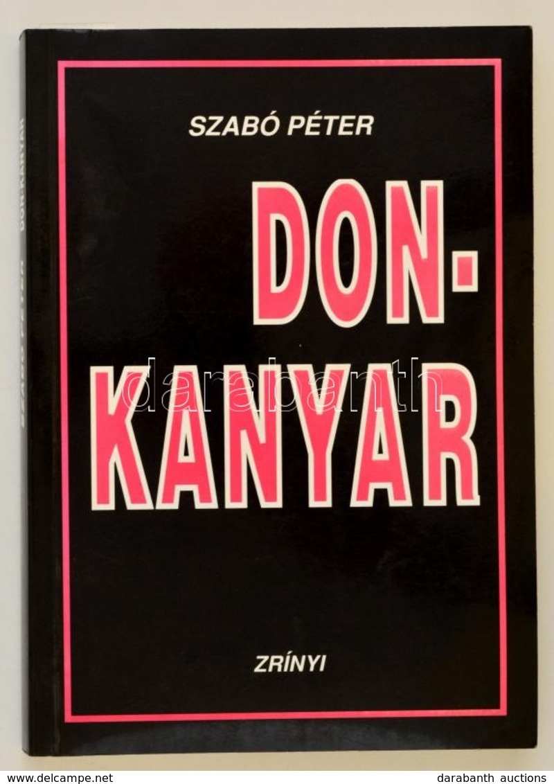 Szabó Péter: Don Kanyar A 2. Magyar Hadsereg Története. Bp., 1994. Zrínyi. - Zonder Classificatie