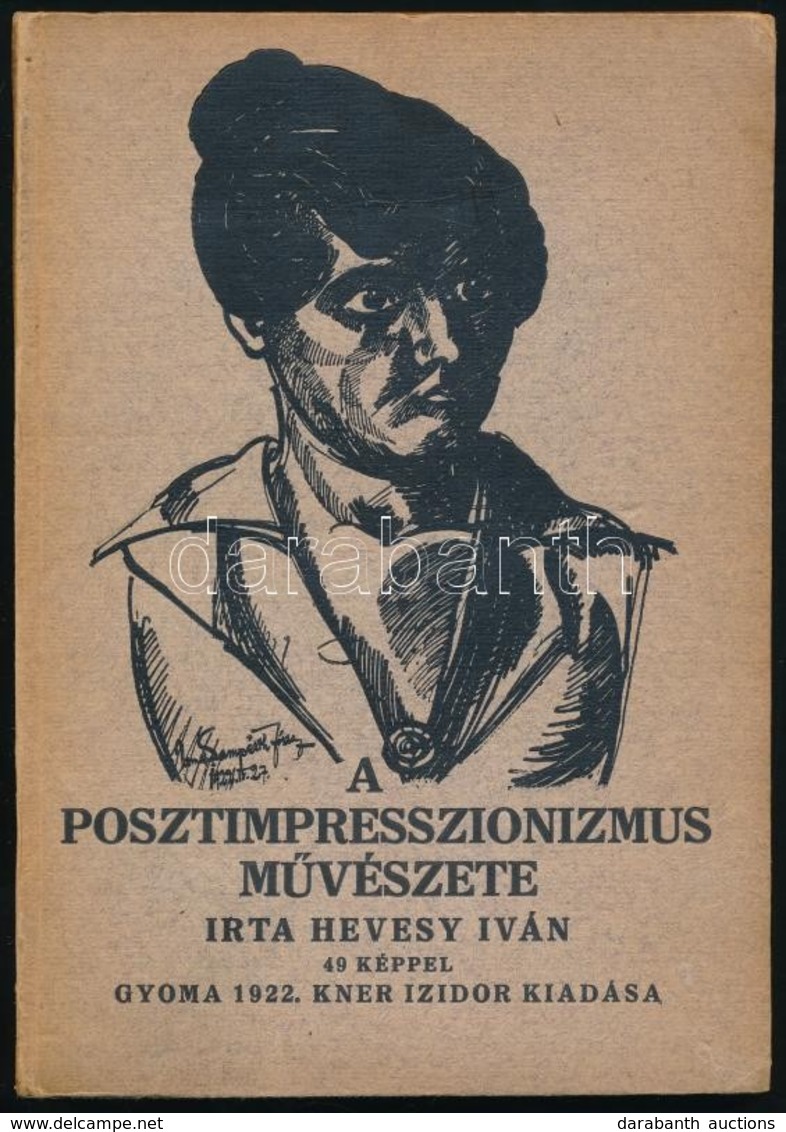 Hevesy Iván: A Posztimpresszionizmus Művészete. Gyoma, 1922, Kner Izidor, 99+1 P. Egészoldalas Illusztrációkkal, és Fotó - Zonder Classificatie