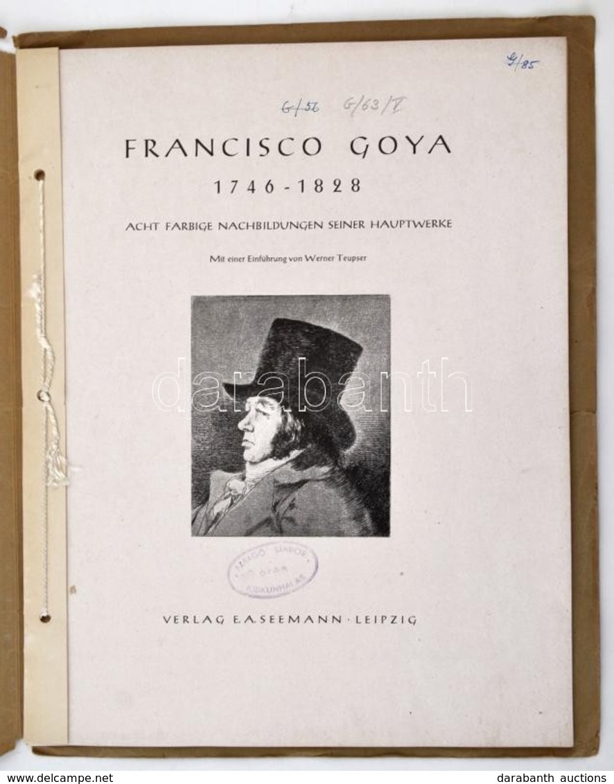 Francisco Goya 1746-1828. Acht Farbige Nachbildungen Seiner Hauptwerke. Werner Teupser Bevezetőjével. Leipzig,é.n.,E.A.  - Zonder Classificatie