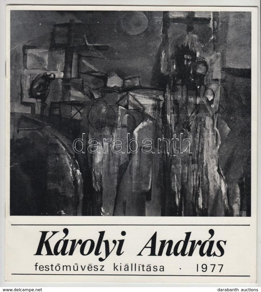 Károlyi András Festőművész Kiállítása. Bp., 1977. A Festő Dedikációjával, Egyik Munkája Mellékelt Fotójával és Annak Hát - Zonder Classificatie