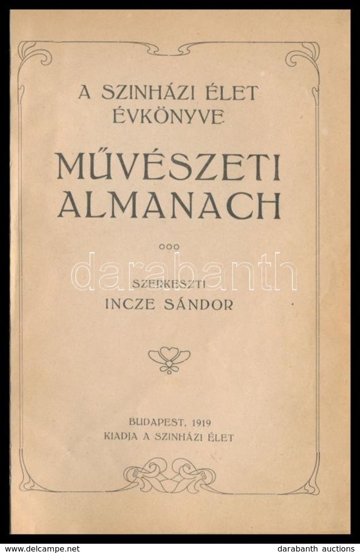 A Szinházi Élet évkönyve - Művészeti Almanach
Szerkeszti Incze Sándor Bp. 1919. Szinházi Élet. 288 L. Gazdag Egészoldala - Zonder Classificatie