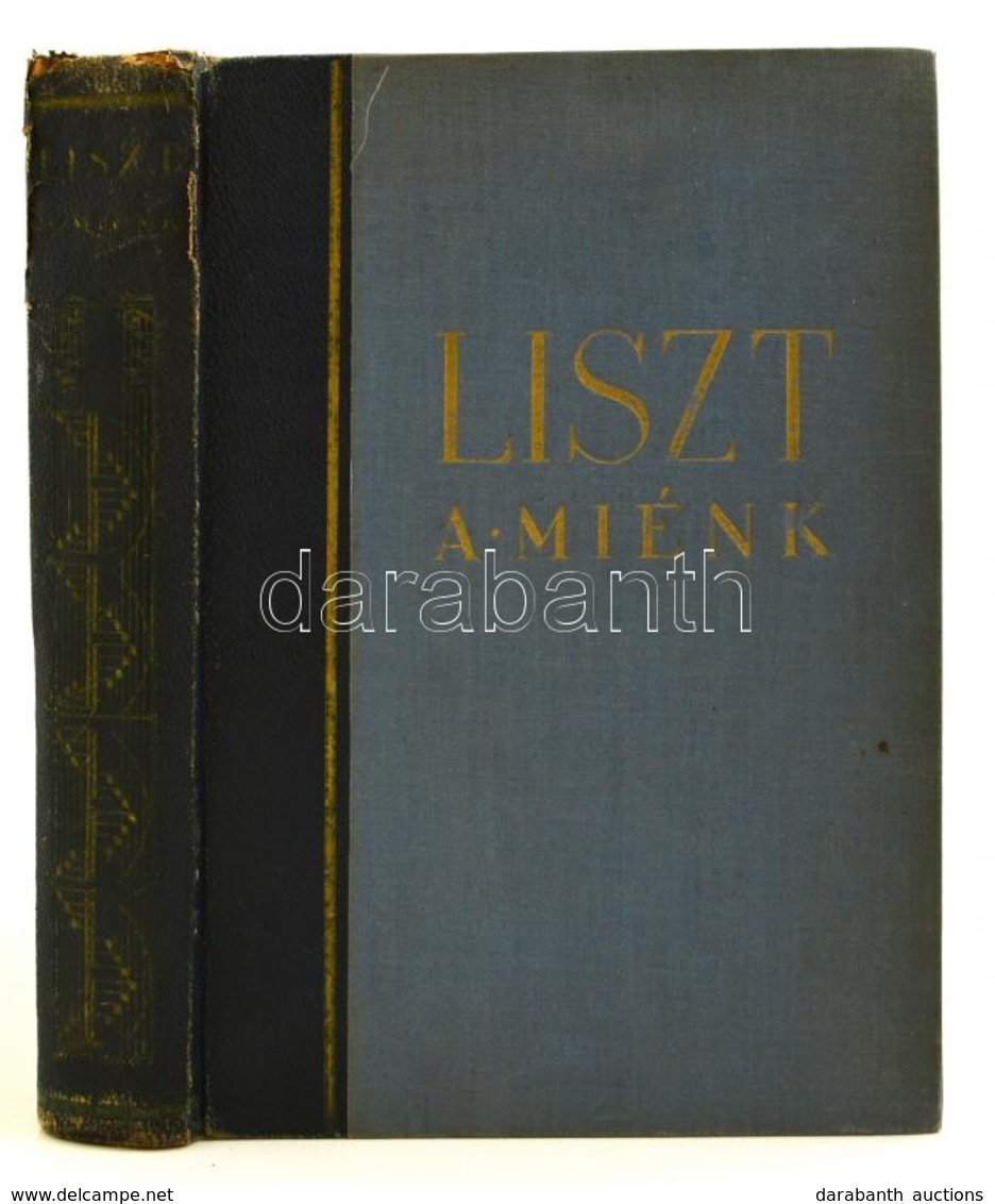 Bartók-Hubay-Molnár-Varró: Liszt A Miénk! 54 Műmelléklettel. Bp., 1936. Liszt Növendékek Emlékbizottsága. Félvászon Köté - Zonder Classificatie