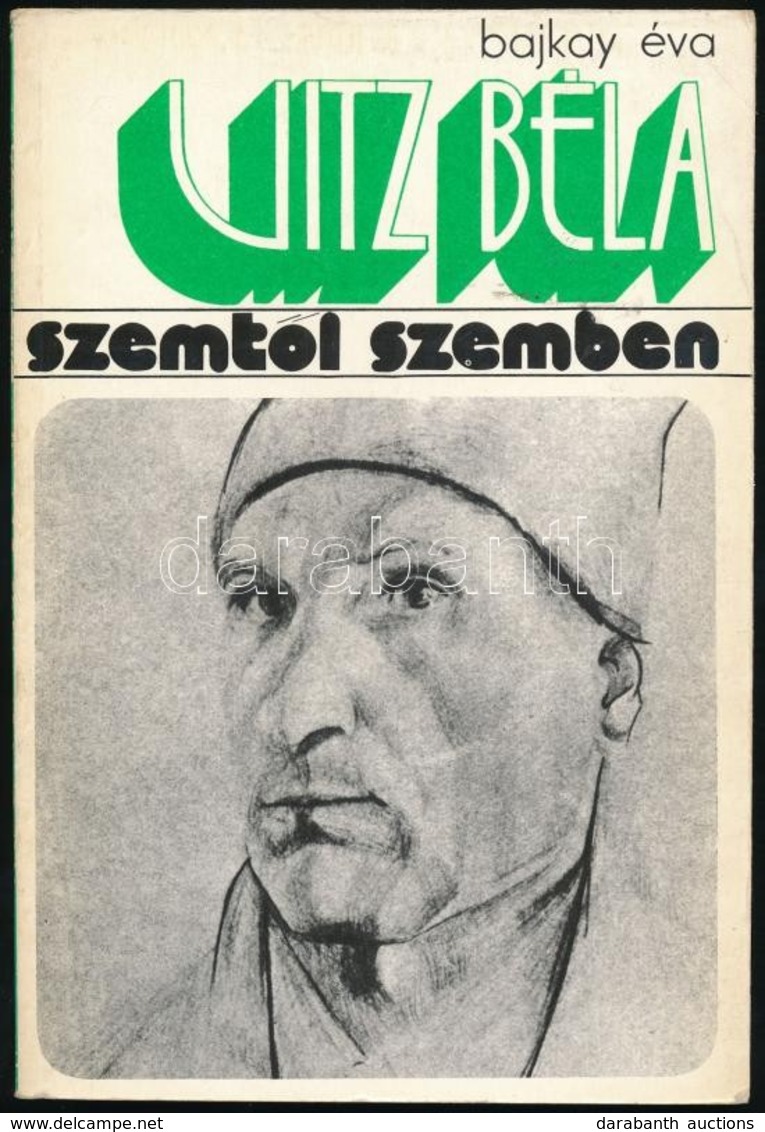 Bajkay Éva: Uitz Béla. Szemtől Szemben. Bp., 1974, Gondolat. Kiadói Papírkötés. - Zonder Classificatie