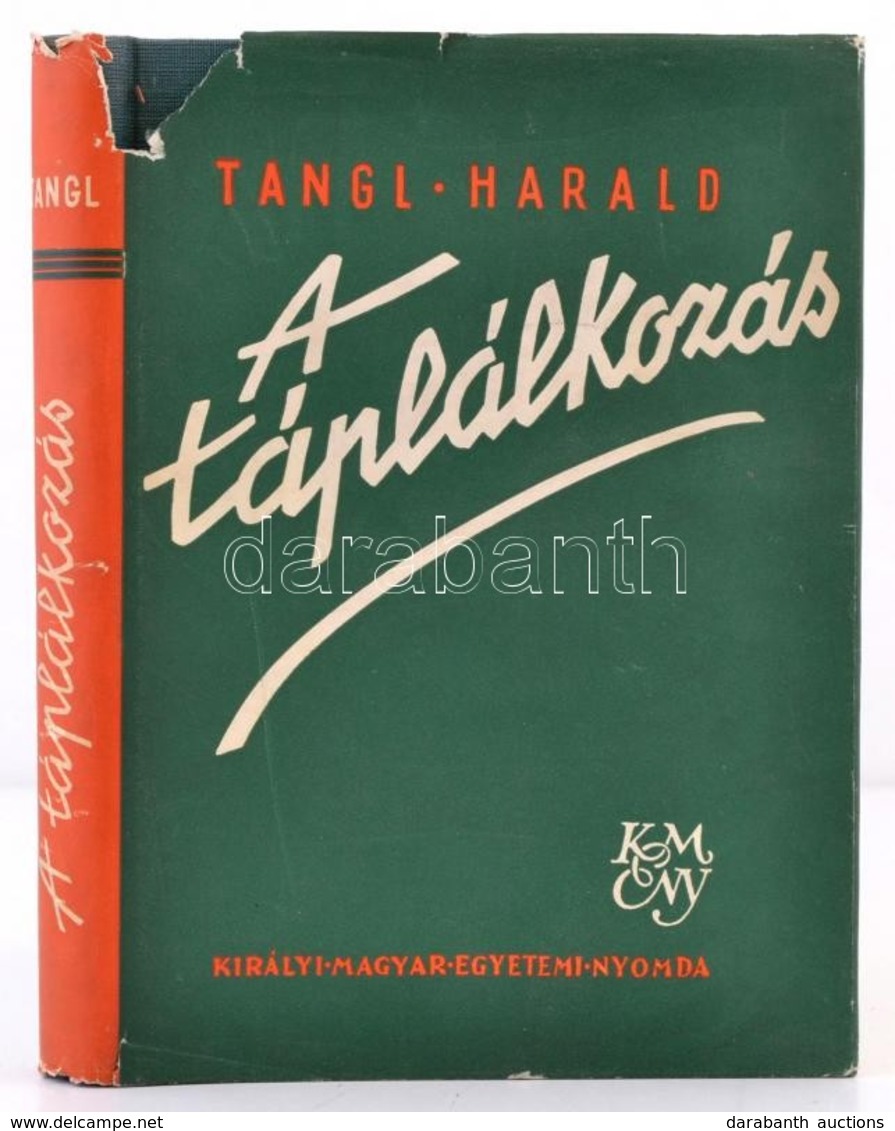 Tangl Harald: A Táplálkozás. Bp., é.n., Királyi Magyar Természettudományi Társulat. Királyi Magyar Egyetemi Nyomda. Kiad - Zonder Classificatie