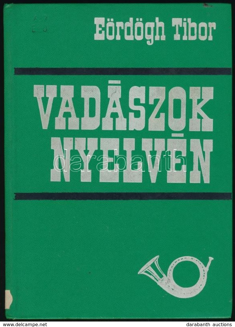 Eördögh Tibor: Vadászok Nyelvén. Budapest, 1976, Mezőgazdasági Kiadó. Kiadói Műbőr-kötés, Volt Könyvtári Példány. - Zonder Classificatie