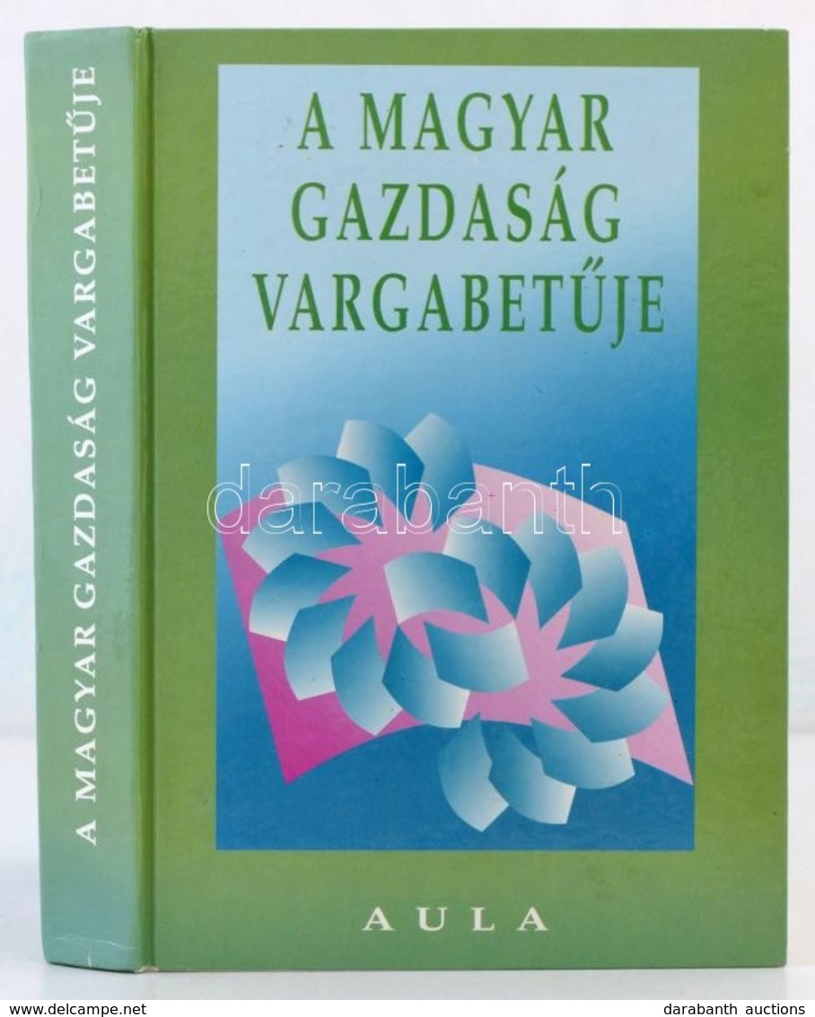 A Magyar Gazdaság Vargabetűje. Szerk.: Barát Mária. Bp., 1994, Aula. Kiadói Kartonált Papírkötés. - Unclassified