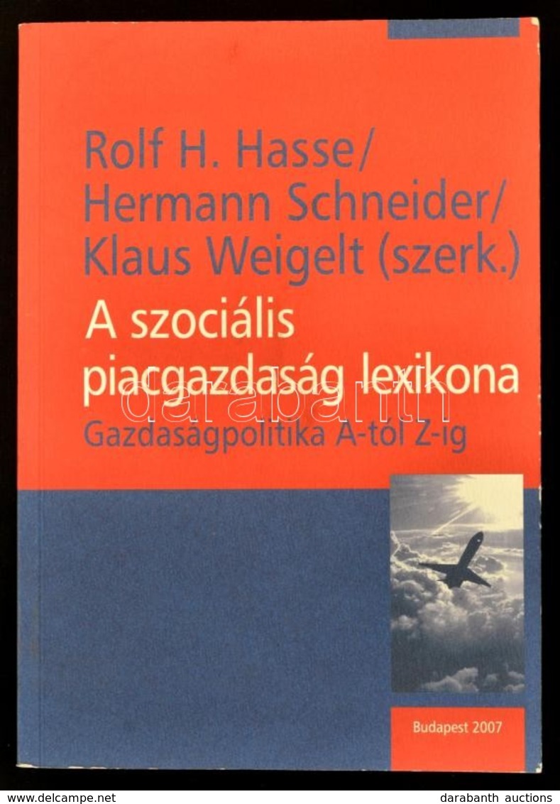 A Szociális Piacgazdaság Lexikona. Gazdaságpolitika A-tól Z-ig. Szerk.: Rolf. H. Hasse, Hermann Schneider, Klaus Weigelt - Zonder Classificatie