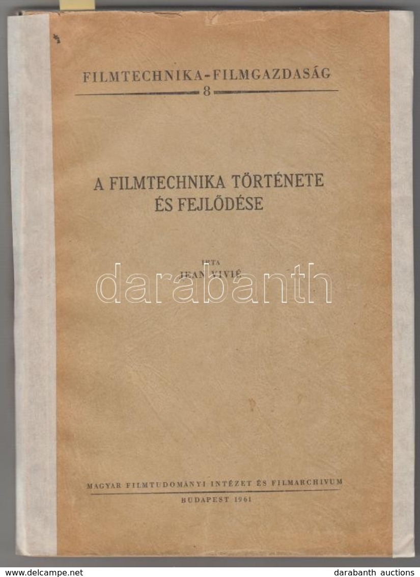 Jean Vivié: A Filmtechnika Története és Fejlődése. Bp., 1961, Magyar Filmtudományi Intézet és Filmarchívum. Kiadói Papír - Unclassified