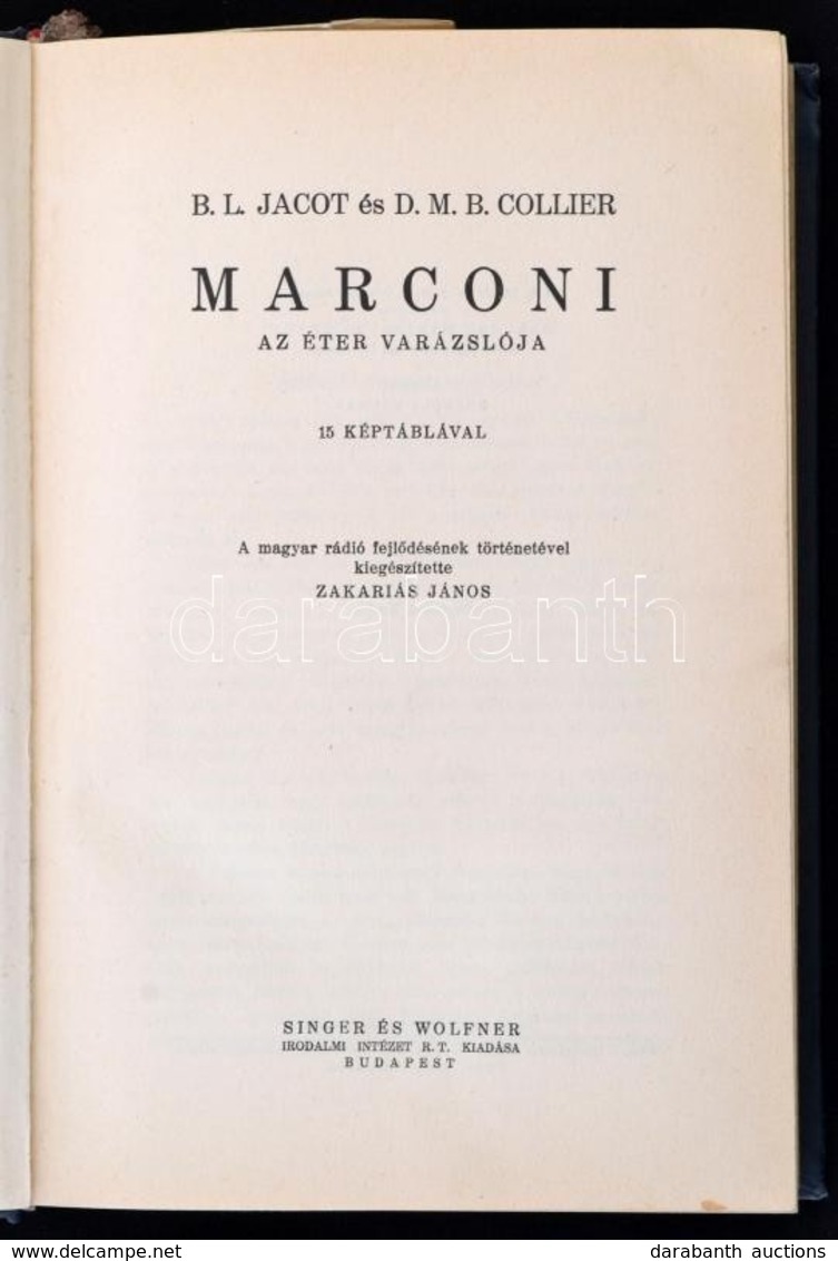 B. L. Jacot, D. M. B. Collier: Marconi Az éter Varázslója. A Magyar Rádió Fejlődésének Történetével Kiegészítette Zakari - Zonder Classificatie