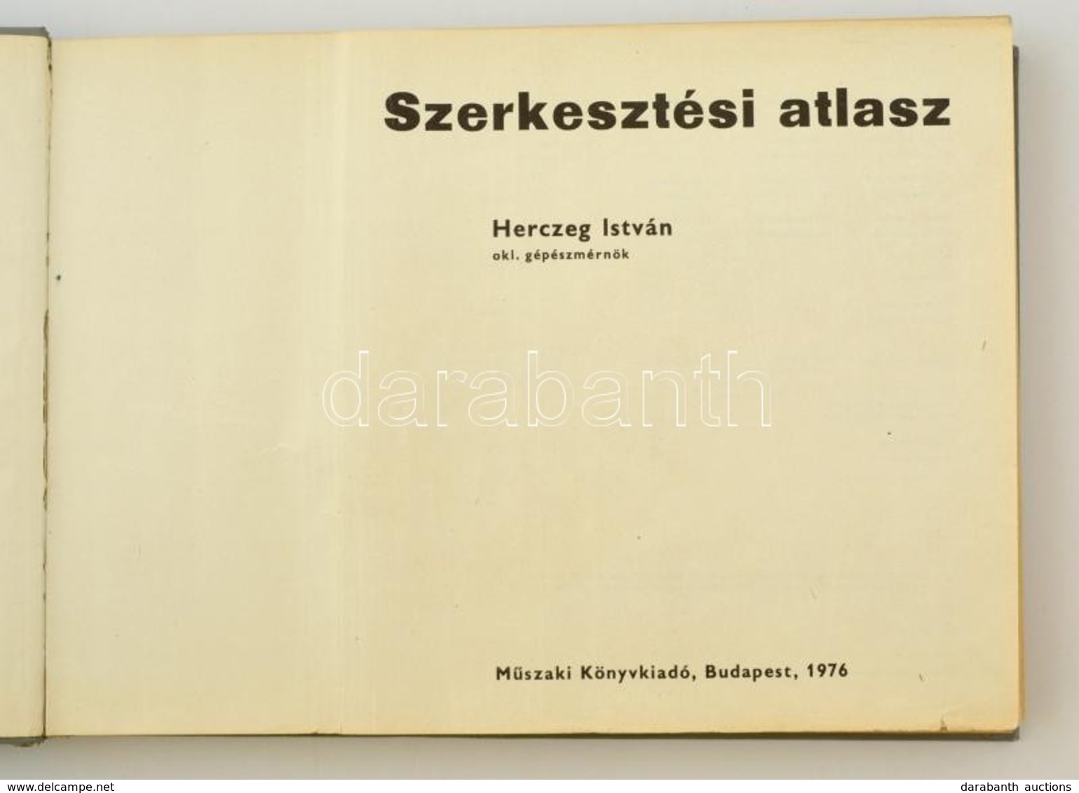 Szerkesztési Atlasz. Szerk.: Herczeg István. Bp., 1976, Műszaki. Kiadói Műbőr-kötés, Az Elülső Előzéklap Szakadt. - Zonder Classificatie