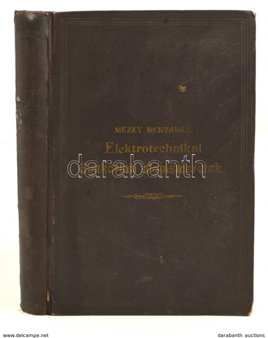 Mezey Bertalan: Elektrotechnikai Gyakorlati Alapismeretek. Bp., 1908, Molnárok Lapja Könyvnyomdája. Kopott Vászonkötésbe - Zonder Classificatie