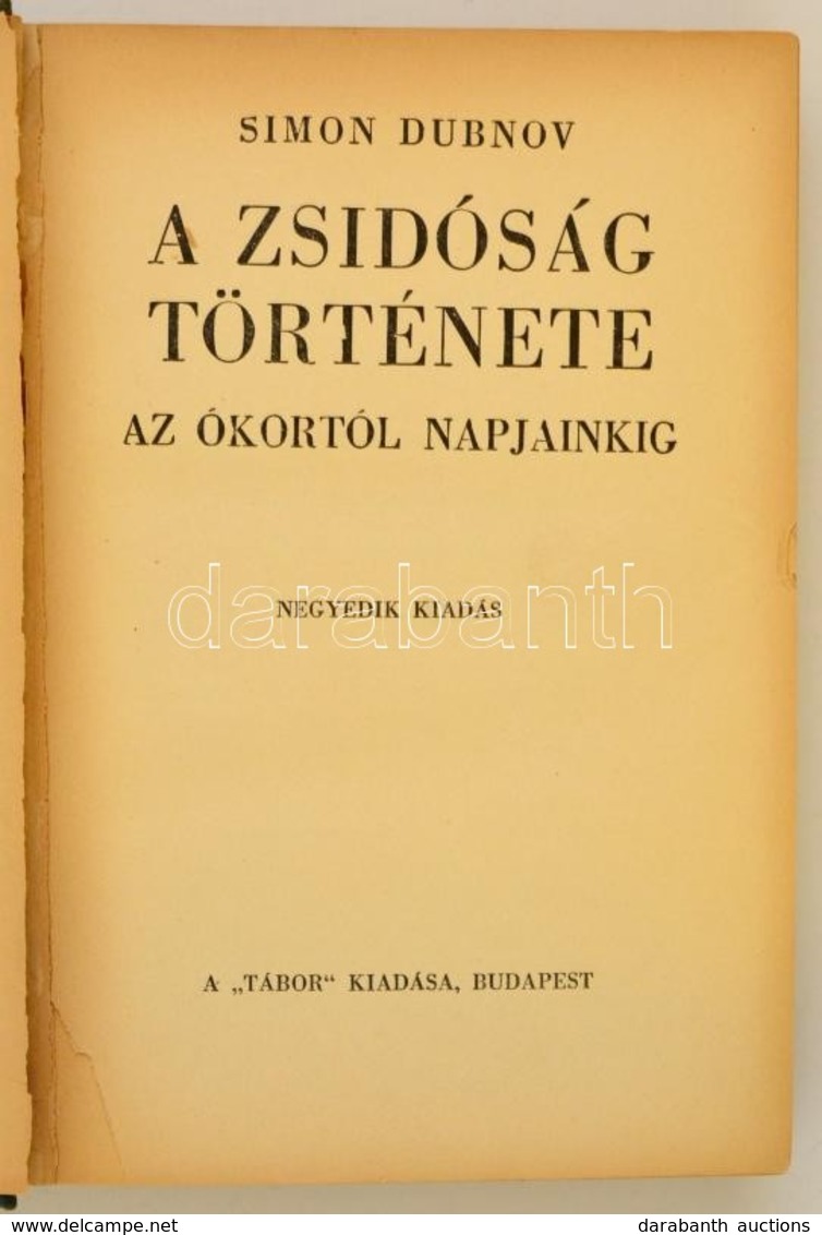 Simon Dubnov: A Zsidóság Története Az ókortól Napjainkig. Ford.: Dr. Szabolcsi Bence. Bp., [1942], Tábor. Negyedik Kiadá - Zonder Classificatie