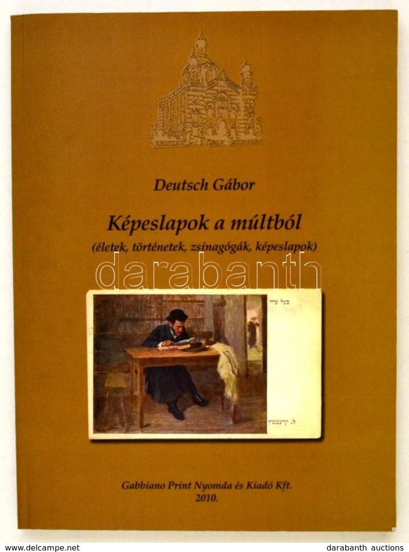 Képes Lapok A Múltból (életek, Történetek, Zsinagógák, Képeslapok). Szerk.: Oláh János. Bp., 2010, Gabbiano Print Kft. P - Zonder Classificatie