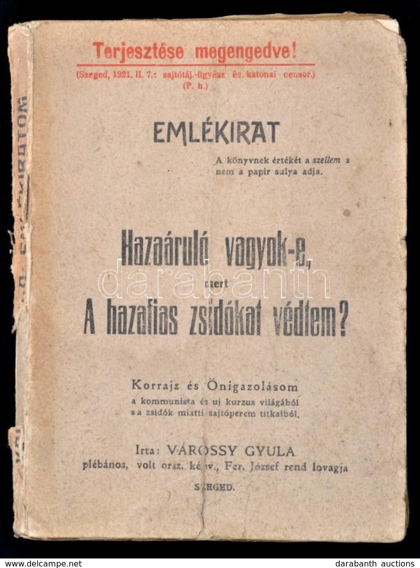 Várossy Gyula: Hazaáruló Vagyok-e, Mert A Hazafias Zsidókat Védtem? Korrajz és önigazolásom A Kommunista és Uj Kurzus Vi - Unclassified