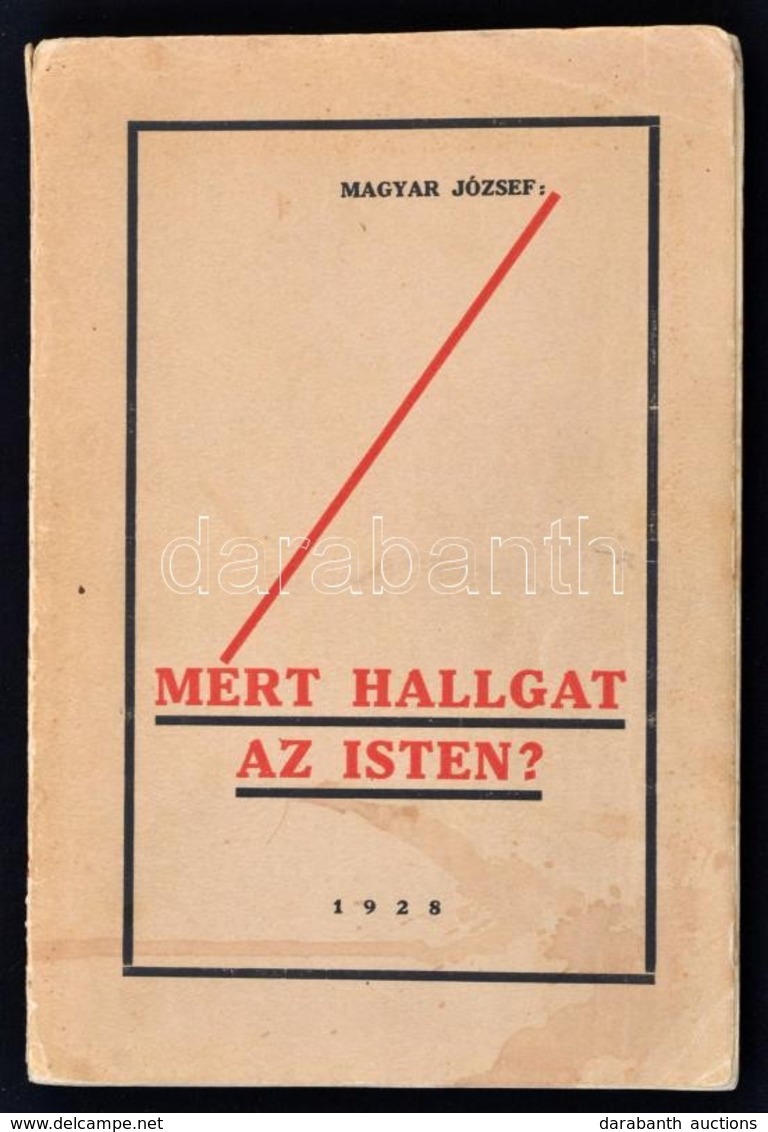 Magyar József: Miért Hallgat Az Isten? Presov-Eperjes, 1928, Szent Miklós Nyomda. Kiadói Papírkötés. - Zonder Classificatie