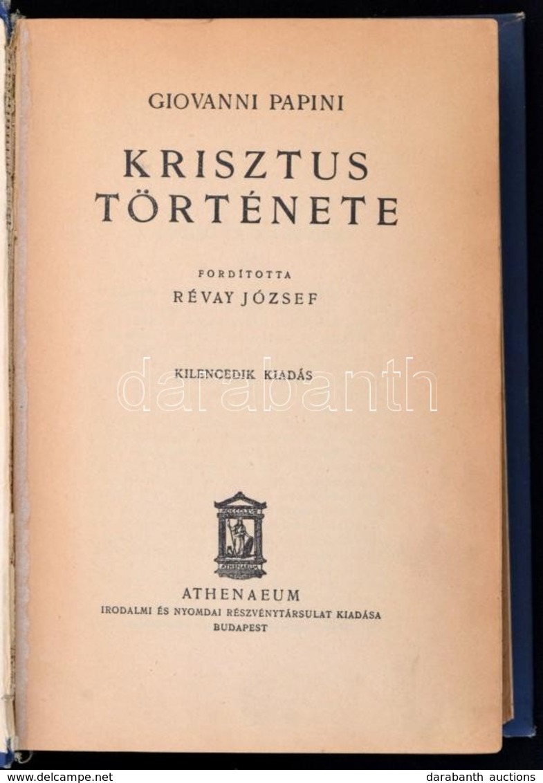 Giovanni Papini: Krisztus Története. Fordította: Révay József. Bp., é.n., Athenaeum. Kiadói Kopottas Egészvászon-kötés,  - Zonder Classificatie