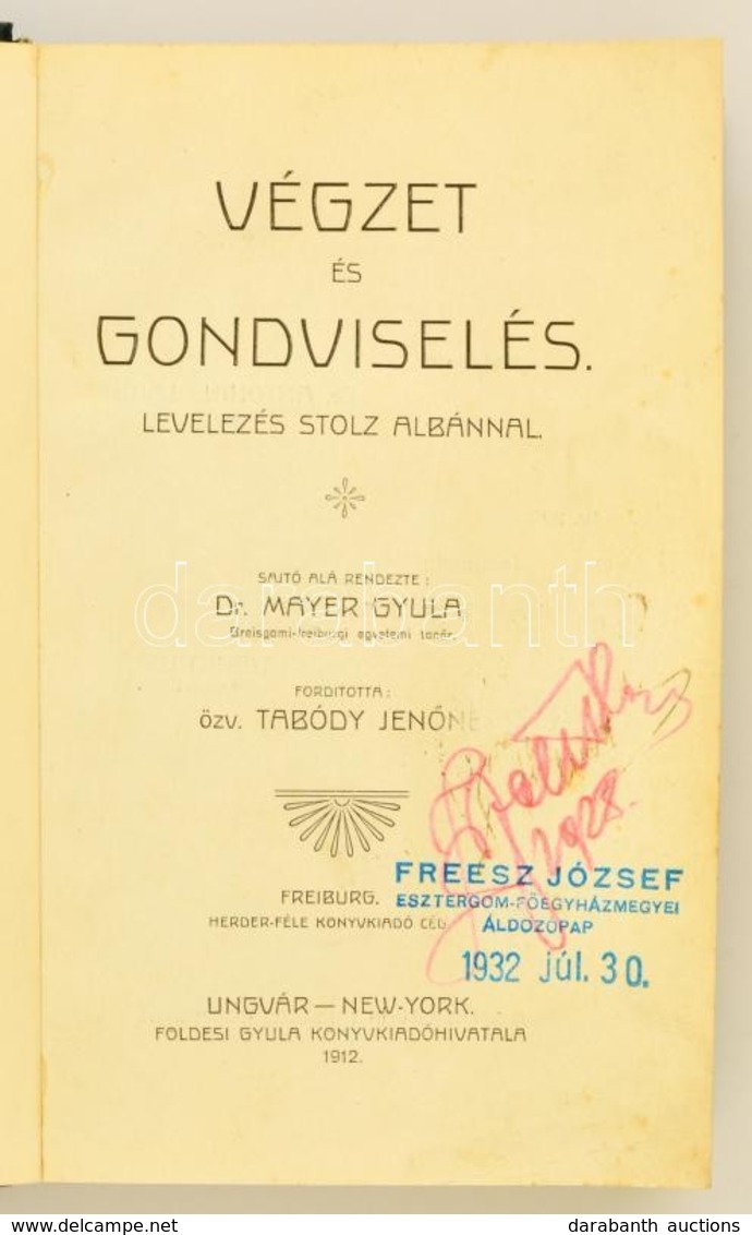 Végzet és Gondviselés. Levelezés Stolz Albánnal. Sajtó Alá Rend. Dr. Mayer Gyula. Ford. Tabódi Jenőné.
Ungvár-New-York,  - Zonder Classificatie