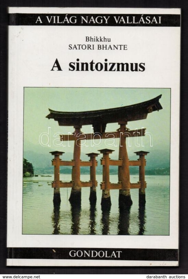 Bhikkhu Satori Bhante: A Sintoizmus. Fordította: Kéri Elemér. A Világ Nagy Vallásai. Bp., 1990, Gondolat. Kiadói Papírkö - Zonder Classificatie